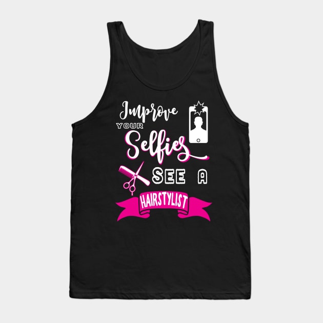 Improve your selfie, see a hairstylist Tank Top by papillon